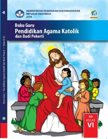 Buku Guru Pendidikan Agama Katolik dan Budi Pekerti Kelas 6 Revisi 2018