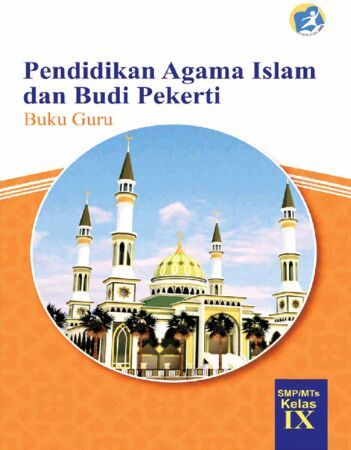 Buku Guru Pendidikan Agama Islam dan Budi Pekerti Kelas 9 Revisi 2015