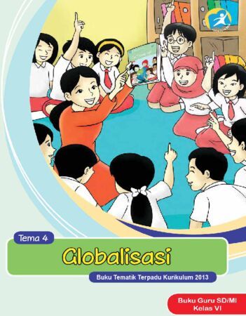 Buku Guru Tematik 4 Globalisasi Kelas 6 Revisi 2015
