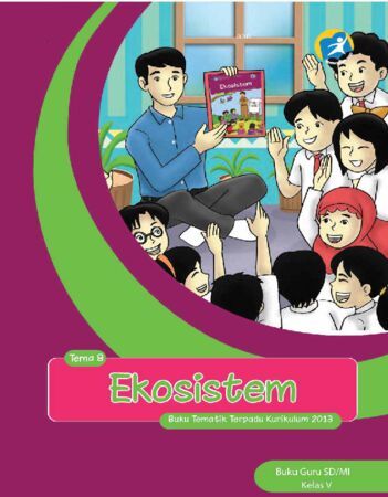 Buku Guru Tematik 8 Ekosistem Kelas 5 Revisi 2014