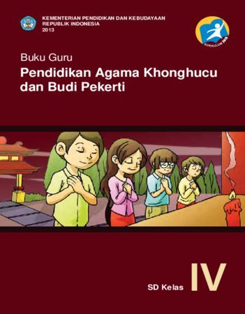 Buku Guru Pendidikan Agama Konghuchu dan Budi Pekerti Kelas 4 Revisi 2013
