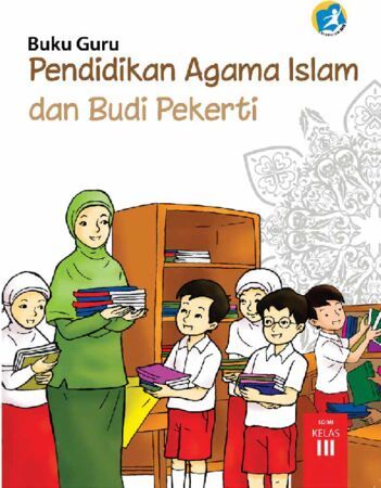 Buku Guru Pendidikan Agama Islam dan Budi Pekerti Kelas 3 Revisi 2015
