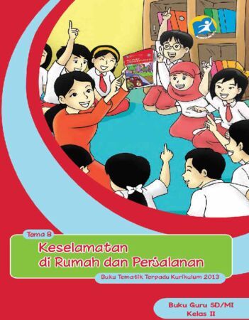Buku Guru Tematik 8 Keselamatan di Rumah dan Perjalanan Kelas 2 Revisi 2014