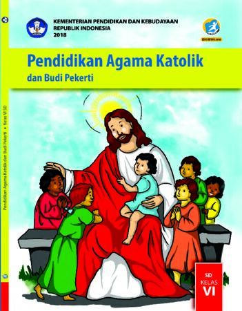 Buku Siswa Pendidikan Agama Katolik dan Budi Pekerti Kelas 6 Revisi 2018