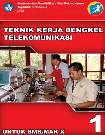 Buku Teknik Kerja Bengkel Telekomunikasi 1 Kelas 10 SMK