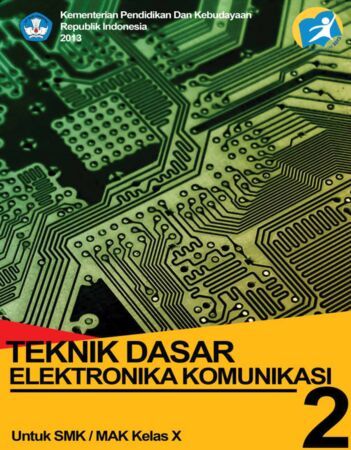 Buku Teknik Dasar Elektronika Komunikasi 2 Kelas 10 SMK