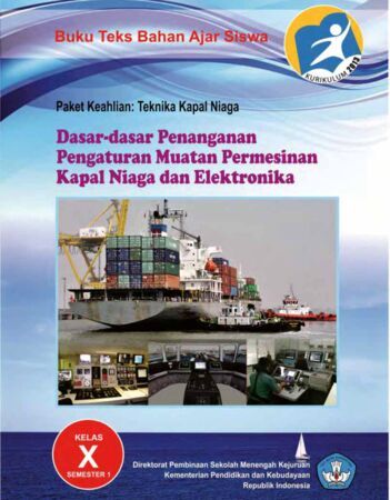 Buku Dasar Dasar Penanganan Pengaturan Muatan Permesinan Kapal Niaga dan Elektronika 1 Kelas 10 SMK