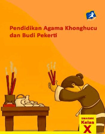 Buku Siswa Pendidikan Agama Konghuchu dan Budi Pekerti Kelas 10 Revisi 2014
