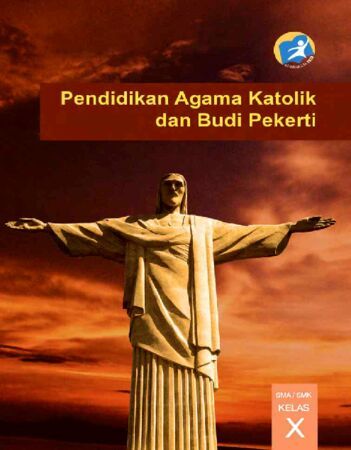 Buku Siswa Pendidikan Agama Katolik dan Budi Pekerti Kelas 10 Revisi 2014