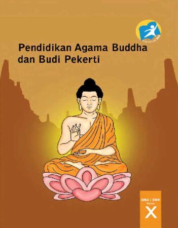Buku Siswa Pendidikan Agama Buddha dan Budi Pekerti Kelas 10 Revisi 2014