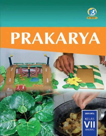 Buku Siswa Prakarya Semester 2 Kelas 7 Revisi 2016