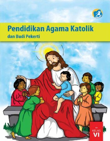 Buku Siswa Pendidikan Agama Katolik dan Budi Pekerti Kelas 6 Revisi 2015