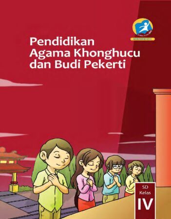 Buku Siswa Pendidikan Agama Konghuchu dan Budi Pekerti Kelas 4 Revisi 2013