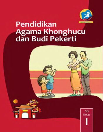 Buku Siswa Pendidikan Agama Konghuchu dan Budi Pekerti Kelas 1 Revisi 2014
