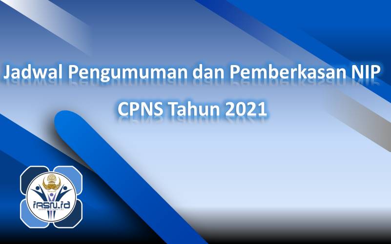 Jadwal Pengumuman dan Pemberkasan NIP CPNS Tahun 2021