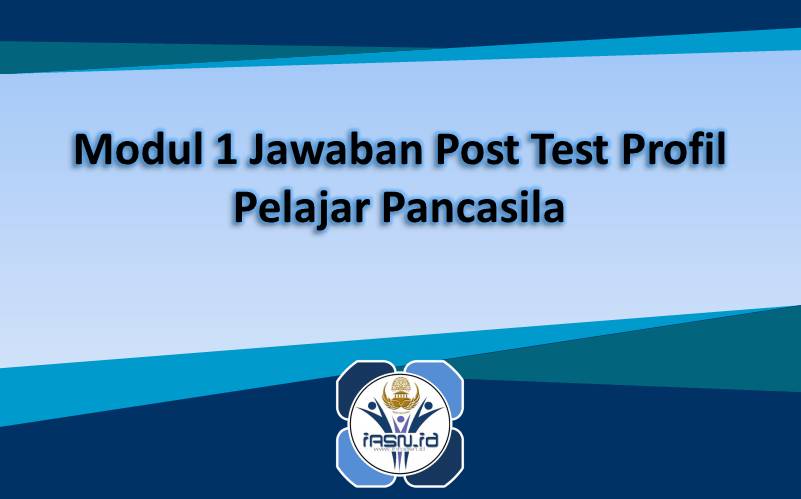 Modul 1 Jawaban Post Test Profil Pelajar Pancasila
