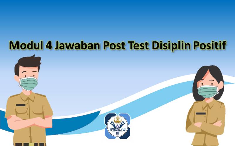 Modul 4 Jawaban Post Test Disiplin Positif