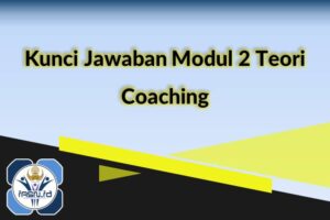 Kunci Jawaban Modul 2 Teori Coaching